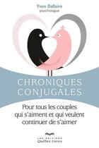 Couverture du livre « Chroniques conjugales » de Yvon Dallaire aux éditions Les Éditions Québec-livres