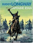 Couverture du livre « Buddy Longway t.12 ; Capitaine Ryan » de Derib aux éditions Lombard