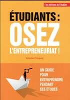 Couverture du livre « Étudiants : osez l'entrepreneuriat ! » de Valentin Pringuay aux éditions L'etudiant