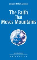 Couverture du livre « The Faith that Moves Mountains » de Omraam Mikhael Aivanhov aux éditions Prosveta