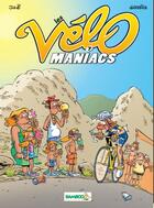 Couverture du livre « Les Vélo Maniacs Tome 7 » de Alain Julie et Jean-Luc Garrera aux éditions Bamboo