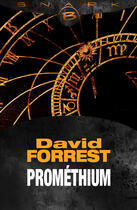 Couverture du livre « Prométhium » de David Forrest aux éditions Bragelonne