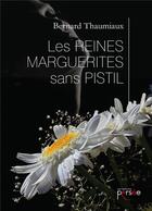 Couverture du livre « Les reines marguerites sans pistil » de Thaumiaux Bernard aux éditions Persee
