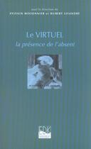 Couverture du livre « Le virtuel, la présence de l'absent » de S Missonnier aux éditions Edk