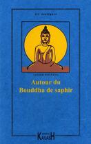 Couverture du livre « Autour du bouddha de saphir » de Louise Fontana aux éditions Kailash