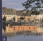 Couverture du livre « Lannion » de Yvon Le Men et Francis Goeller aux éditions Apogee