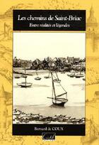 Couverture du livre « Chemins de Saint-Briac ; entre réalités et légendes » de Bernard De Coux aux éditions Cristel