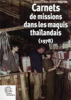 Couverture du livre « Carnets de mission dans les maquis thaïlandais (1978) » de Jean-Michel Krivine aux éditions Les Indes Savantes