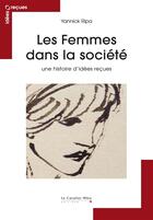 Couverture du livre « Les femmes dans la société ; une histoire d'idées reçues » de Yannick Ripa aux éditions Le Cavalier Bleu