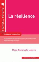 Couverture du livre « La résilience ; 11 fiches pour comprendre le concept » de Claire-Emmanuelle Laguerre aux éditions In Press