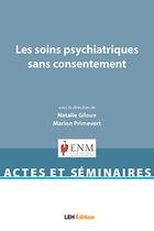 Couverture du livre « Les soins psychiatriques sans consentement » de Natalie Giloux et Marion Primevert aux éditions Les Etudes Hospitalieres