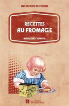 Couverture du livre « Recettes au fromage » de Madeleine Chabaud aux éditions Bonneton