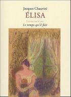 Couverture du livre « Elisa » de Jacques Chauvire aux éditions Le Temps Qu'il Fait