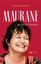 Couverture du livre « Maurane au jeu de l'intimité » de Daria De Martynoff aux éditions Luc Pire