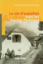 Couverture du livre « Hautes-pyrenees (vie d'autrefois) » de Ratonnat Jean-Franco aux éditions Sud Ouest Editions