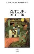 Couverture du livre « Retour, retour » de Catherine Safonoff aux éditions Zoe