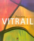 Couverture du livre « Projets de vitrail ; 25 super projets en un tour de main » de Vicki Payne aux éditions Modus Vivendi