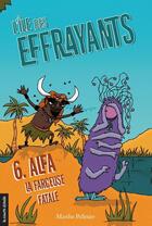 Couverture du livre « L'île des effrayants t.6 ; Alfa, la farceuse fatale » de Sara Fortier et Marthe Pelletier aux éditions La Courte Echelle