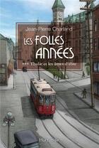 Couverture du livre « Les folles années t.3 ; Thalie et les âmes d'élite » de Jean-Pierre Charland aux éditions Hurtubise