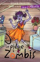 Couverture du livre « Le piège à zombis » de Sylvie Payette aux éditions Dominique Et Compagnie