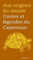 Couverture du livre « Contes et légendes du Cameroun » de Jessica Reuss-Nliba et Didier Reuss-Nliba aux éditions Flies France
