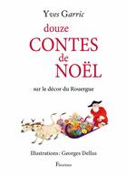 Couverture du livre « Douze contes de Noël » de Yves Garric aux éditions Fleurines