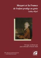 Couverture du livre « Mozart et la France ; de l'enfant prodige au génie (1764-1830) » de Patrick Taieb et Jean Gribenski aux éditions Symetrie