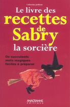 Couverture du livre « Les Recettes De Sabri La Sorciere » de Catherine Juillerat aux éditions Anagramme