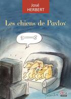 Couverture du livre « Les chiens de Pavlov » de Jose Herbert aux éditions Atria