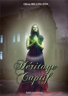 Couverture du livre « Heritage captif » de Billington Olivia aux éditions Nats