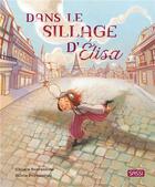 Couverture du livre « Dans le sillage d'Elisa » de Chiara Sorrentino et Silvia Provantini aux éditions Sassi