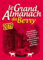 Couverture du livre « Le grand almanach ; du Berry (édition 2019) » de  aux éditions Geste