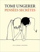 Couverture du livre « Pensées secrètes » de Tomi Ungerer aux éditions Cahiers Dessines