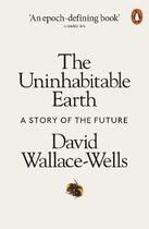 Couverture du livre « THE UNINHABITABLE EARTH - A STORY OF THE FUTURE » de David Wallace-Wells aux éditions Penguin Uk
