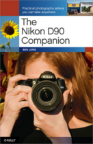 Couverture du livre « The Nikon D90 companion » de Ben Long aux éditions O'reilly Media