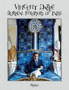 Couverture du livre « Vincent Darre : surreal interiors of Paris » de Bernard-Henri Levy aux éditions Rizzoli