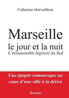 Couverture du livre « Marseille le jour et la nuit » de Catherine Merveilleux aux éditions Lulu