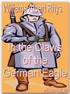 Couverture du livre « In the Claws of the German Eagle » de Albert Rhys Williams aux éditions Ebookslib