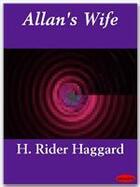 Couverture du livre « Allan's Wife » de Henry Rider Haggard aux éditions Ebookslib