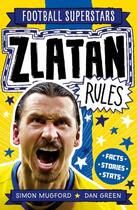 Couverture du livre « ZLATAN RULES - FOOTBALL SUPERSTARS » de Simon Mugford aux éditions Welbeck