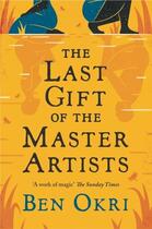 Couverture du livre « The last gift of the master artists » de Ben Okri aux éditions Head Of Zeus