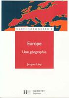 Couverture du livre « L'Europe Une Geographie » de Jacques Levy aux éditions Hachette Education