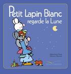 Couverture du livre « Petit Lapin Blanc ; regarde la lune » de Marie-France Floury et Fabienne Boisnard aux éditions Gautier Languereau