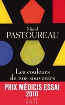 Couverture du livre « Les couleurs de nos souvenirs » de Michel Pastoureau aux éditions Seuil