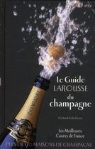 Couverture du livre « Le guide larousse du Champagne » de G Eichelmann aux éditions Larousse