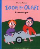 Couverture du livre « Igor et Olafe : la remorque » de Bisinski Pierrick aux éditions Gallimard-jeunesse