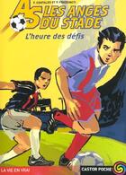 Couverture du livre « Anges du stade t1 - l'heure des defis (les) » de Contaldo aux éditions Flammarion