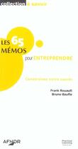 Couverture du livre « Les 65 memos pour entreprendre ; construisez votre succes » de Bruno Baufle et Frank Rouault aux éditions Afnor