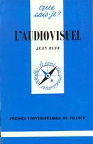 Couverture du livre « L'audiovisuel qsj 1575 » de Ruff J aux éditions Que Sais-je ?