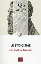 Couverture du livre « Le stoïcisme (4e édition) » de Jean-Baptiste Gourinat aux éditions Que Sais-je ?